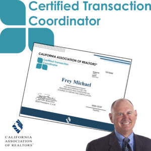 Mike Frey Certified transaction Coordinator. California Association of Realtors.